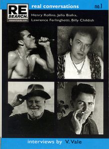 Real Conversations No.1 -Henry Rollins-Jello Biafra-Lawrence Ferlinghetti-Billy Childish, Interviews By V. Vale