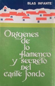 Orígenes de lo flamenco y secreto del cante jondo (1929-1933)
