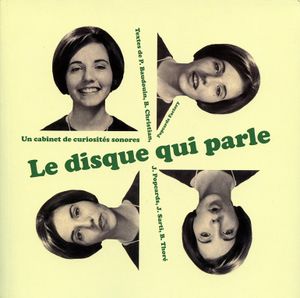 Le Disque Qui Parle - Un Cabinet de Curiosités Sonores