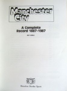 Manchester City: A Complete Record 1887-1987