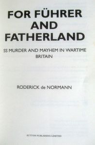 For Führer and Fatherland: SS Murder and Mayhem in Wartime Britain
