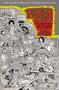 Love Goes to Buildings on Fire: Five Years in New York That Changed Music Forever