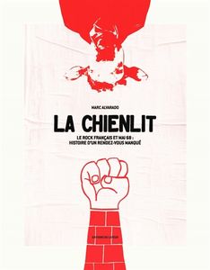 La chienlit : le rock français et mai 68 : histoire d'un rendez-vous manqué