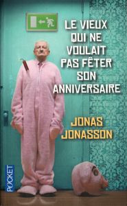 Le Vieux Qui Ne Voulait Pas Fêter Son Anniversaire