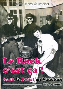 Le Rock C'est Ça! Rock & Twist en Vaucluse (1961-1965)