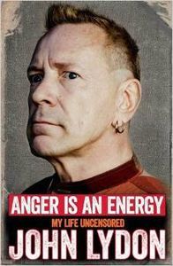 Anger Is an Energy: My Life Uncensored