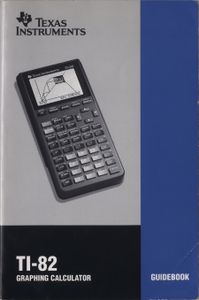 TI-82 Graphing Calculator Guidebook