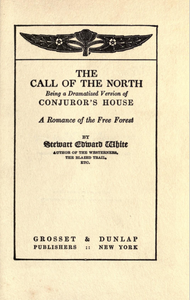 The Call of the Forest: Being a Dramatized Version of Conjuror's House: A Romance of the Free Forest