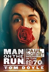 Man on the Run: Paul McCartney in the 1970s
