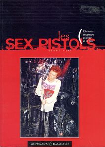 Les Sex Pistols - L'Histoire d'un Groupe en Chair et en Cire