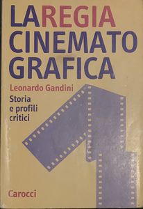 La regia cinematografica. Storia e profili critici