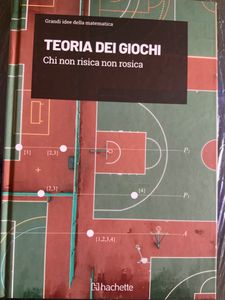 Grandi idee della matematica - n. 29 - Teoria dei giochi