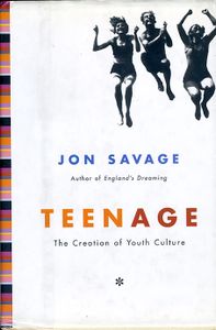 Teenage the Creation of Youth Culture
