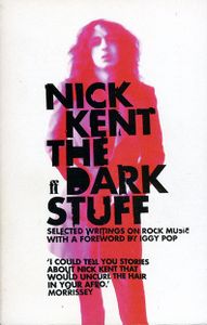 The Dark Stuff: Selected Writings on Rock Music