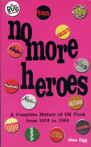 No More Heroes: A Complete History of UK Punk from 1976 to 1980