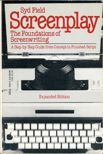 Screenplay: The Foundations of Screenwriting (Expanded Edition)