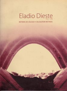 Eladio Dieste 1943-1996: Métodos de Cálculo - Calculation Methods