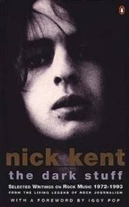 The Dark Stuff: Selected Writings on Rock Music
