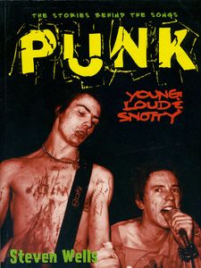 Punk Young, Loud & Snotty: The Stories Behind the Songs
