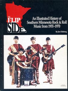 The Flip Side: An Illustrated History of Southern Minnesota Rock & Roll Music from 1955-1970
