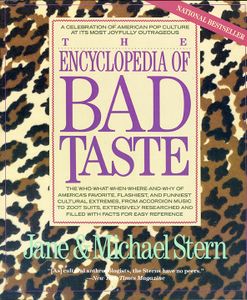 The Encyclopedia of Bad Taste