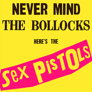 Never Mind the Bollocks Here's the Sex Pistols (album)
