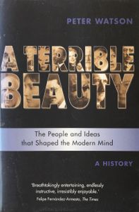 A Terrible Beauty: The People and Ideas that Shaped the Modern Mind