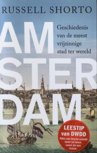 Amsterdam: Geschiedenis van de Meest Vrijzinnige Stad ter Wereld