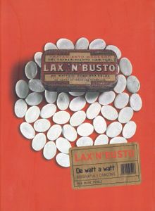 Lax'N'Busto. De Watt a Watt. Biografia i Cançons