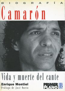Camarón. Vida y Muerte del Cante