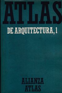Atlas de Arquitectura, 1: Generalidades. De Mesopotamia a Bizancio