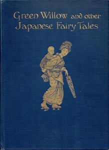 Green Willow and Other Japanese Fairy Tales
