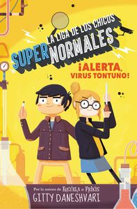 La liga de los chicos supernormales. ¡Alerta, virus tontuno!