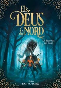 Els Déus del Nord. La llegenda del bosc