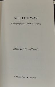 All The Way: A Biography of Frank Sinatra 1915-1998