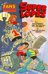 Super López. "El Asombro del robot" y "Una vez, en una ciudad"