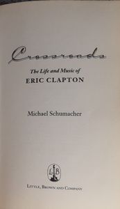 Crossroads The Life and Music of Eric Clapton