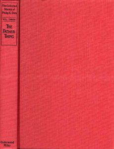 The Collected Stories of Philip K. Dick, Vol. Three: The Father-Thing