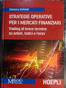 Strategie operative per i mercati finanziari. Trading di breve termine su azioni, indici e Forex