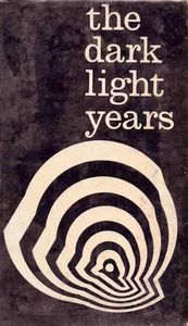 The Dark Light Years