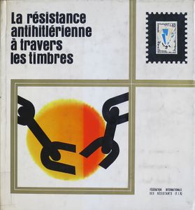 La Résistance Antihitlérienne à Travers les Timbres