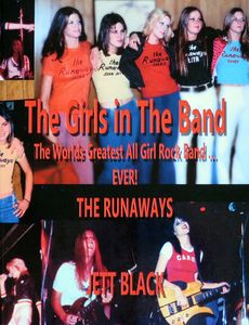 The Girls in the Band: The Worlds Greatest All Girl Rock Band... Ever! The Runaways