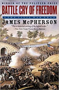 Battle Cry Of Freedom: The Civil War Era