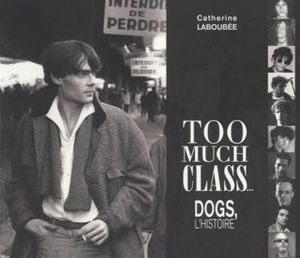 Too Much Class... Dogs, l'Histoire