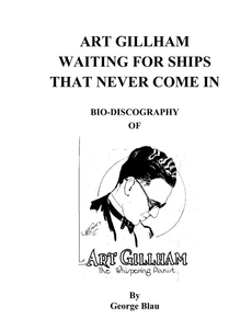 Art Gillham: Waiting for Ships That Never Come In: Bio-Discography of Art Gillham ("The Whispering Pianist")