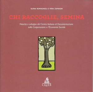 Chi Raccoglie, Semina: Nascita e sviluppo del Centro Italiano di Documentazione sulla Cooperazione e L'Economia Sociale