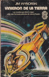 Vinieron de la Tierra: Las Novelas Que Dieron Origen a las Más Famosas Películas de Ciencia Ficción