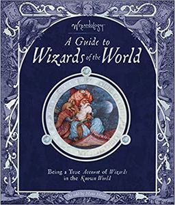 Wizardology: A Guide of Wizards of the World