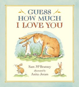 Guess How Much I Love You