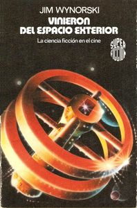Vinieron del Espacio Exterior: La Ciencia Ficción en el Cine